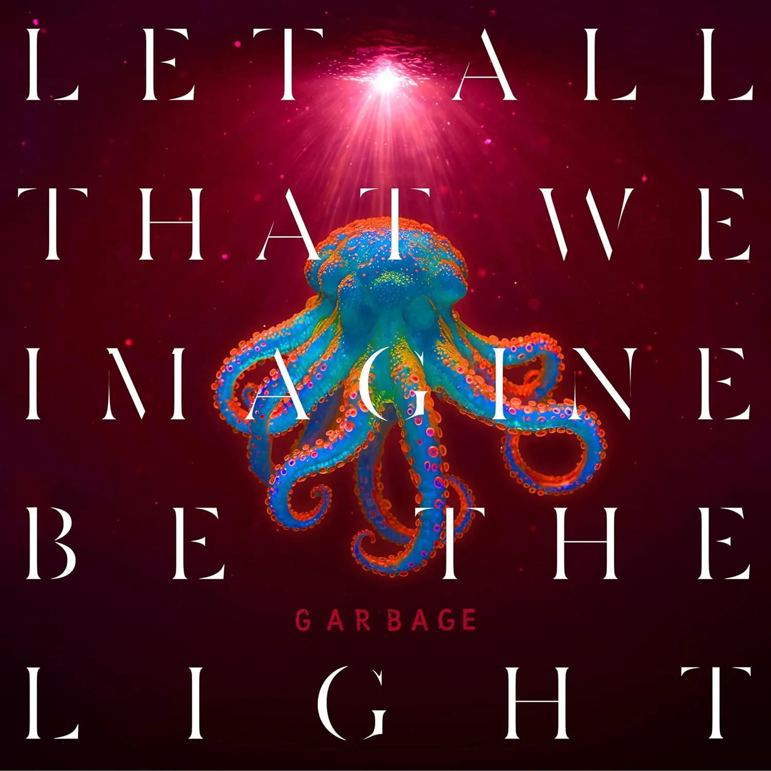 Новый альбом Garbage: Let All That We Imagine Be The Light